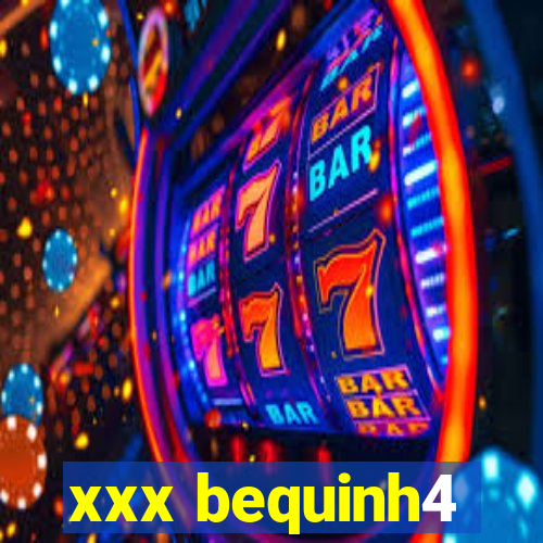 xxx bequinh4